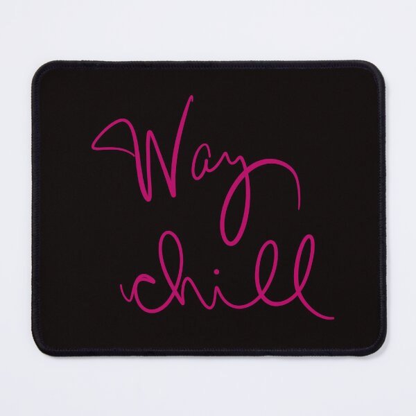 Item preview, Way Chill designed and sold by abeink.