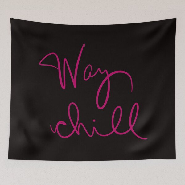 Item preview, Way Chill designed and sold by abeink.