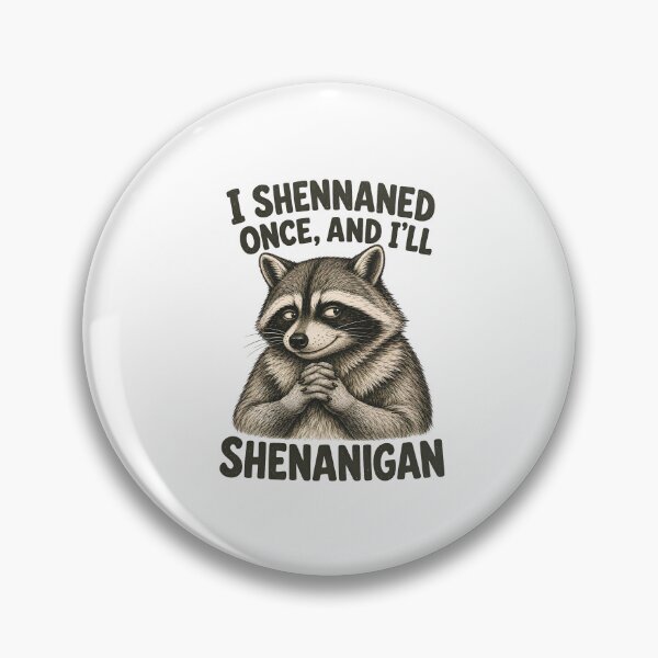 Item preview,  i shennaned once, and i'll shenanigan designed and sold by sollunadesignns.