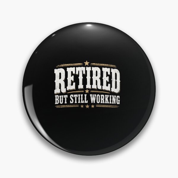 Item preview, Retired But Still Working Funny Retirement Humor Vintage Typography Design designed and sold by msaloyach.