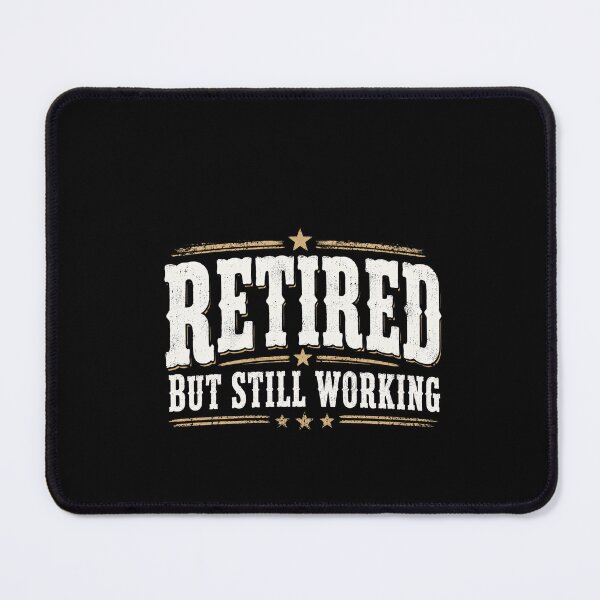 Item preview, Retired But Still Working Funny Retirement Humor Vintage Typography Design designed and sold by msaloyach.