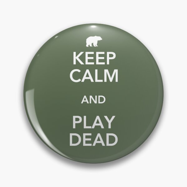 Item preview, Keep Calm and Play Dead! designed and sold by AlaskaExtreme.