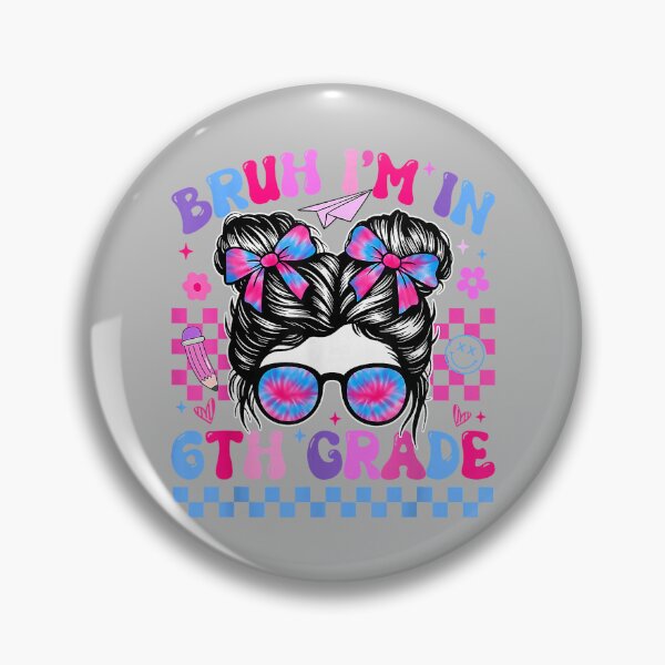 Item preview, Back to School Bruh Im in 6th Grade Girls Bun Tie Dye designed and sold by mjohnson9.