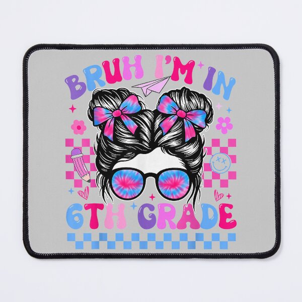 Item preview, Back to School Bruh Im in 6th Grade Girls Bun Tie Dye designed and sold by mjohnson9.