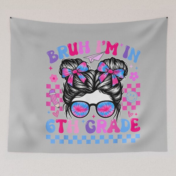 Item preview, Back to School Bruh Im in 6th Grade Girls Bun Tie Dye designed and sold by mjohnson9.