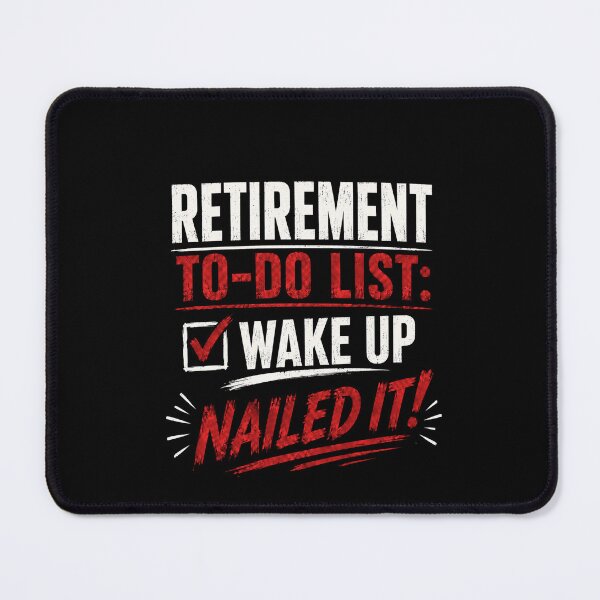 Item preview, Retirement To Do List Wake Up Nailed It Funny Retired Life Quote Design designed and sold by msaloyach.