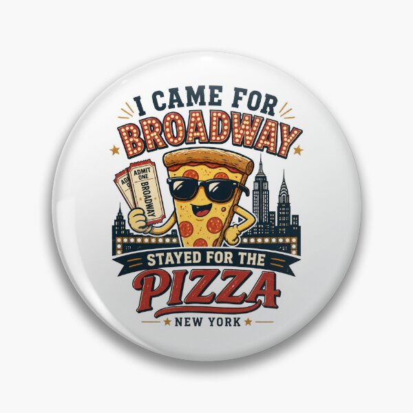 Item preview, I Came For Broadway, Stayed For The Pizza | New York Humor designed and sold by Speci4lCre4tions.