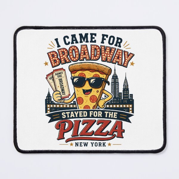 Item preview, I Came For Broadway, Stayed For The Pizza | New York Humor designed and sold by Speci4lCre4tions.