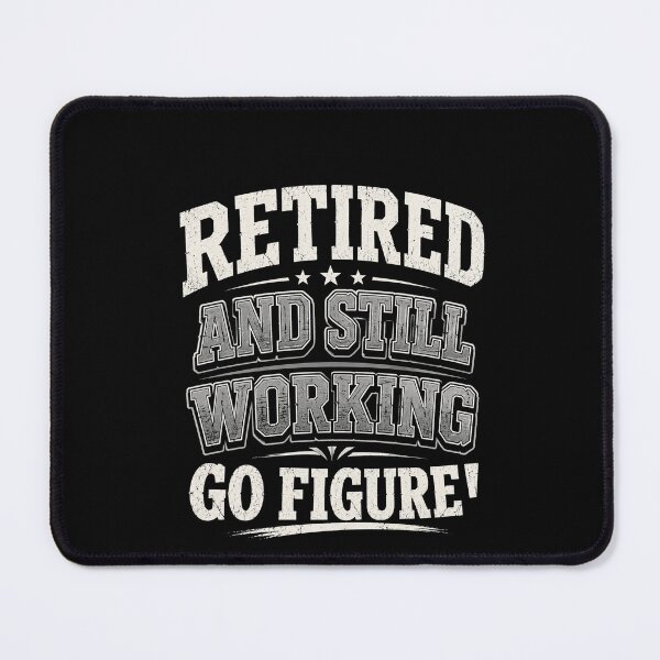 Item preview, Copy of Retirement To Do List Wake Up Nailed It Funny Retired Life Quote DesignRetired And Still Working Go Figure Funny Retirement Humor Quote Design designed and sold by msaloyach.