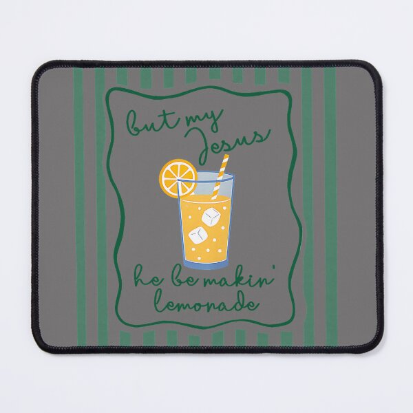Item preview, But My Jesus He Be Makin lemonade christian designed and sold by KristineLi.