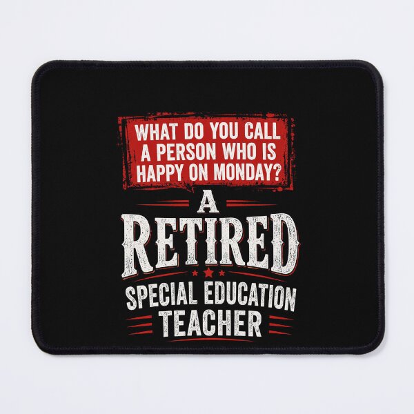 Item preview, A Retired Special Education Teacher Funny Monday Happiness Quote Design designed and sold by msaloyach.