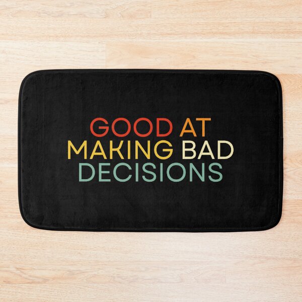 Item preview, Good at making bad decisions designed and sold by Dondonmart.