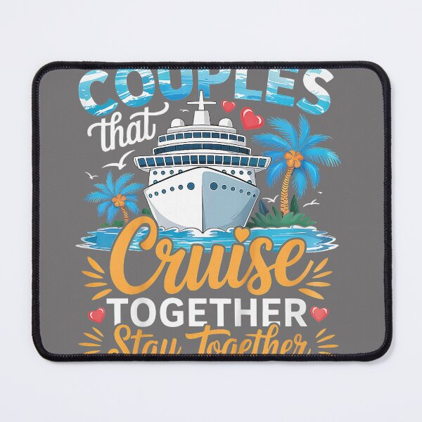 Item preview, Couples that Cruise Together Stay Together Couples Cruising designed and sold by KristineLi.