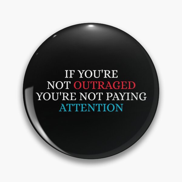 Item preview, If you're not outraged you're not paying attention designed and sold by Dondonmart.
