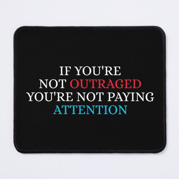 Item preview, If you're not outraged you're not paying attention designed and sold by Dondonmart.