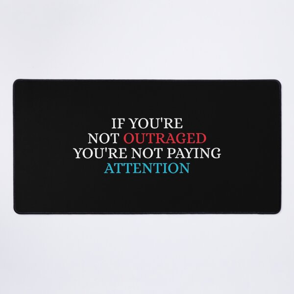 Item preview, If you're not outraged you're not paying attention designed and sold by Dondonmart.
