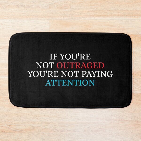 Item preview, If you're not outraged you're not paying attention designed and sold by Dondonmart.