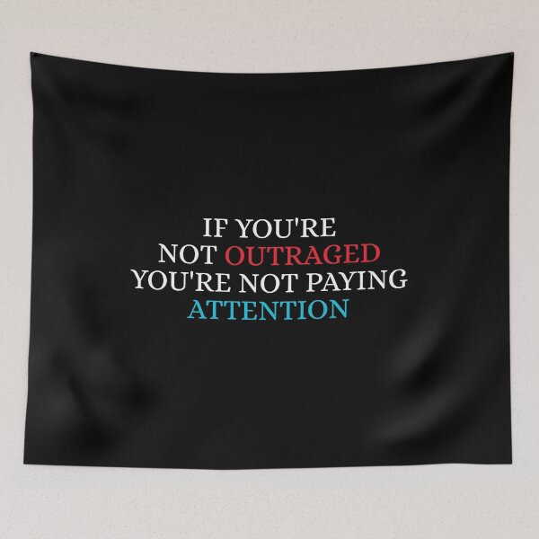 Item preview, If you're not outraged you're not paying attention designed and sold by Dondonmart.