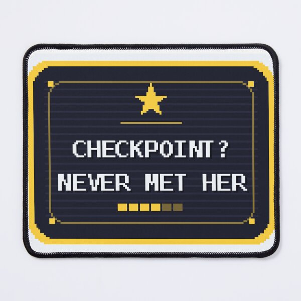 Item preview, Checkpoint? Never Met Her — Funny Gamer Sticker designed and sold by One More Run.
