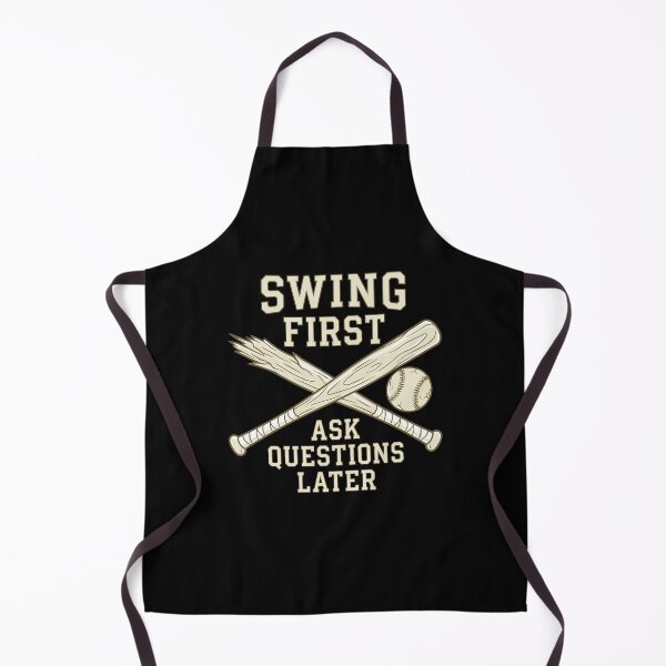 Item preview, Baseball Bat Swing First Quote "SWING FIRST, ASK QUESTIONS LATER" designed and sold by Uglyandcute.