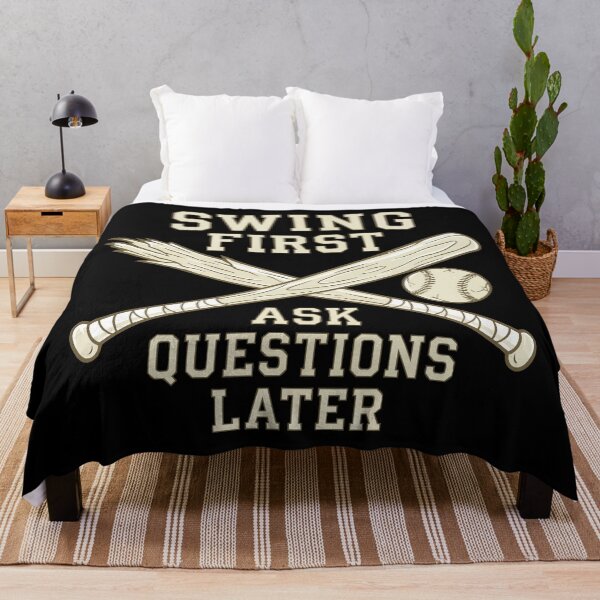 Item preview, Baseball Bat Swing First Quote "SWING FIRST, ASK QUESTIONS LATER" designed and sold by Uglyandcute.