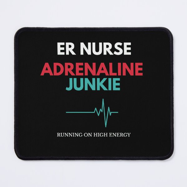 Item preview, ER Nurse Adrenaline Junkie designed and sold by amndro.