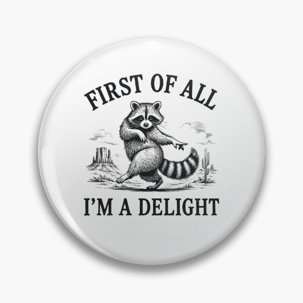 Item preview, First Of All Im A Delight Raccoon Memes designed and sold by KarimSoCute.