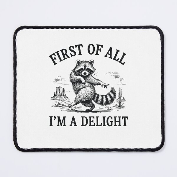 Item preview, First Of All Im A Delight Raccoon Memes designed and sold by KarimSoCute.