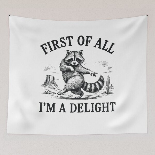 Item preview, First Of All Im A Delight Raccoon Memes designed and sold by KarimSoCute.