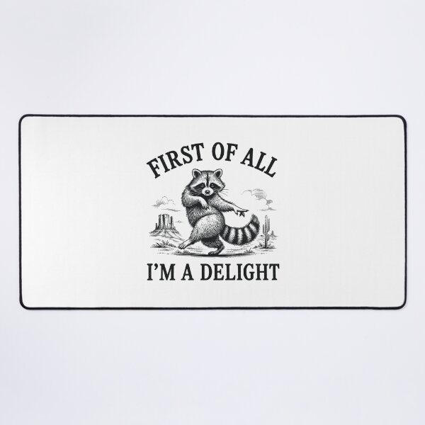 Item preview, First Of All Im A Delight Raccoon Memes designed and sold by KarimSoCute.