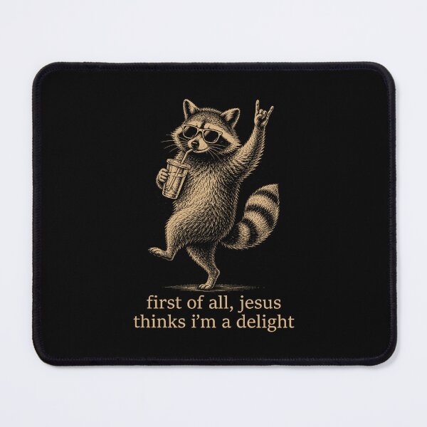 Item preview, First Of All Jesus Thinks I'm A Delight Raccoon Christian designed and sold by KarimSoCute.