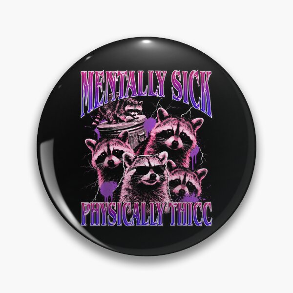 Item preview, Mentally Sick Physically Thicc Raccoon Meme Bootleg designed and sold by MatherFisher.