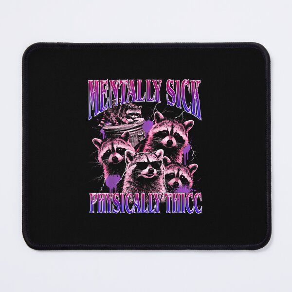 Item preview, Mentally Sick Physically Thicc Raccoon Meme Bootleg designed and sold by MatherFisher.