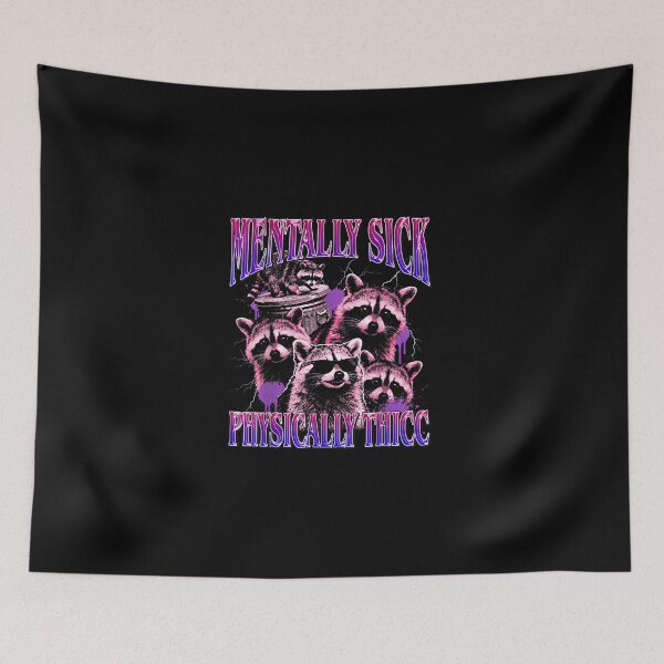 Item preview, Mentally Sick Physically Thicc Raccoon Meme Bootleg designed and sold by MatherFisher.