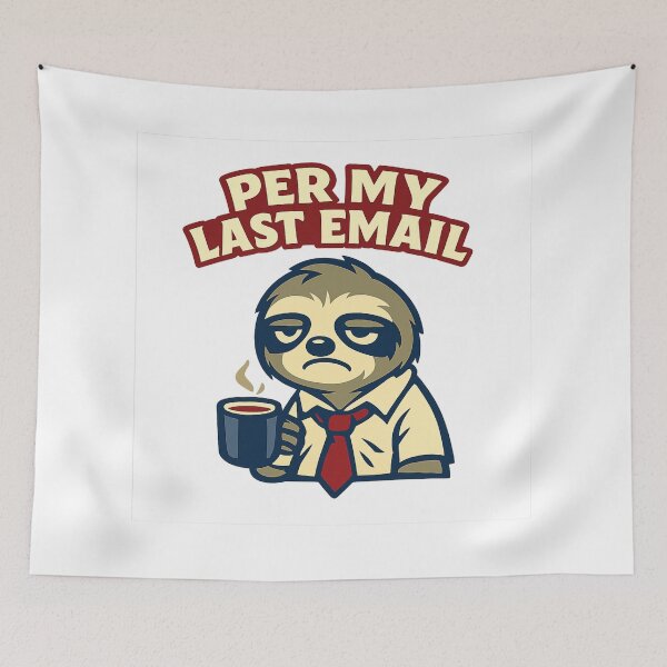 Item preview, Per My Last Email Funny Corporate Office Sloth designed and sold by DesignEpic22.