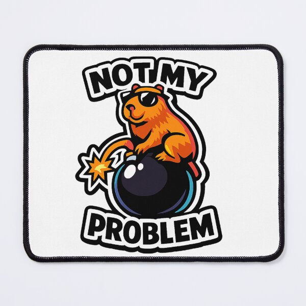 Item preview, Not My Problem Cool Capybara Sarcastic Meme designed and sold by DesignEpic22.