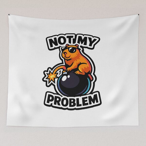 Item preview, Not My Problem Cool Capybara Sarcastic Meme designed and sold by DesignEpic22.