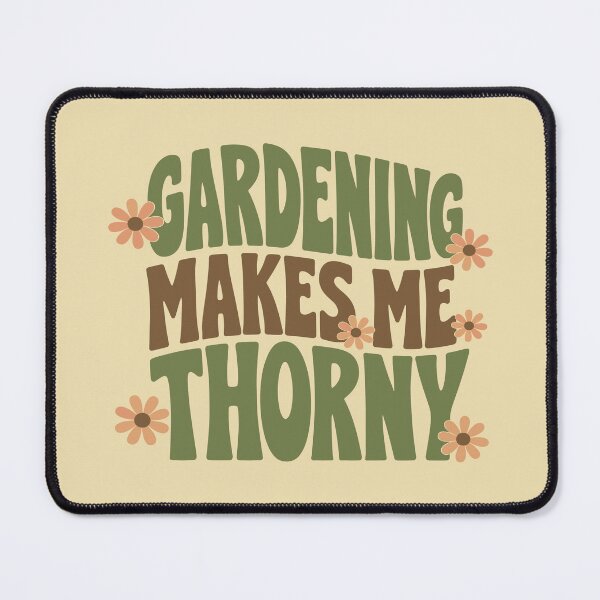 Item preview, Gardening Makes Me Thorny | Gardening Graphic Gift for Gardeners designed and sold by American Spirit.