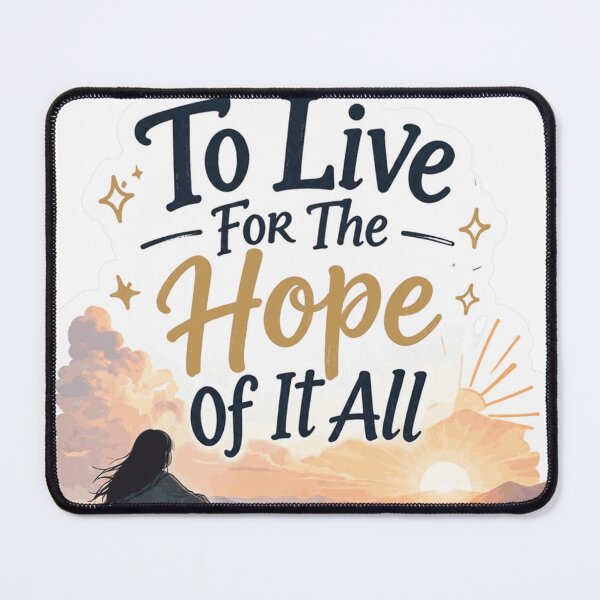 Item preview, To Live for the Hope of It All designed and sold by devonclemon.