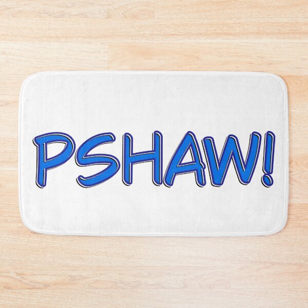 Item preview, Pshaw! designed and sold by DaveDanchuk.