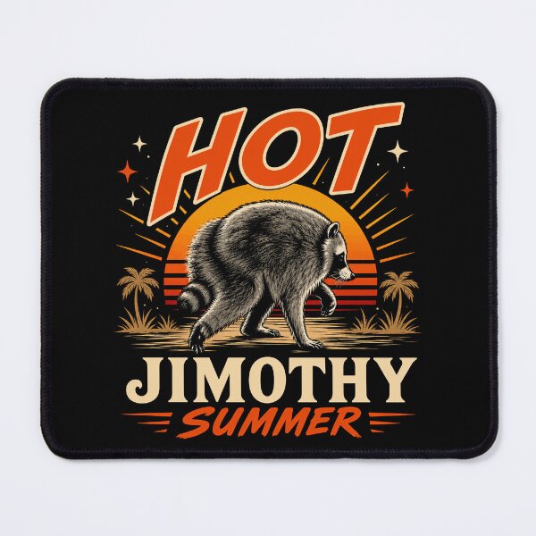 Item preview, Jimothy Raccoon Funny Hot Jimothy Summer Meme designed and sold by Eh Plus Designs.