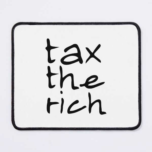 Item preview, Tax the rich designed and sold by Karisdesignss.