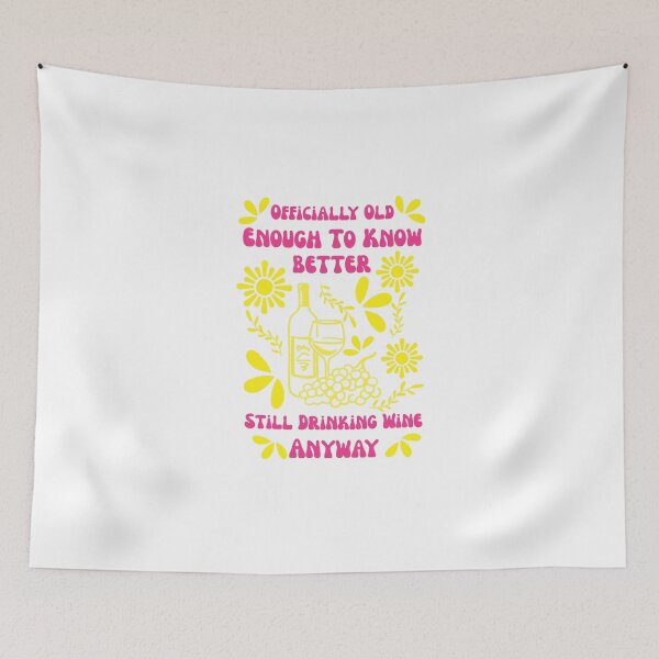 Item preview, Officially Old Enough to Know Better Still Drinking Wine Anyway | Funny Wine Birthday Shirt designed and sold by luckyhue.
