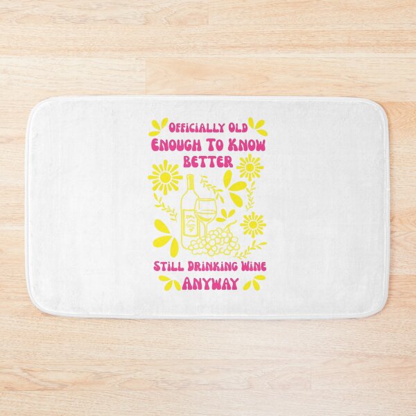 Item preview, Officially Old Enough to Know Better Still Drinking Wine Anyway | Funny Wine Birthday Shirt designed and sold by luckyhue.