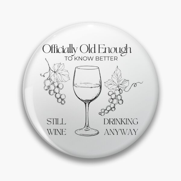 Item preview, Officially Old Enough to Know Better Still Drinking Wine Anyway | Funny Wine Lover Birthday Design designed and sold by luckyhue.