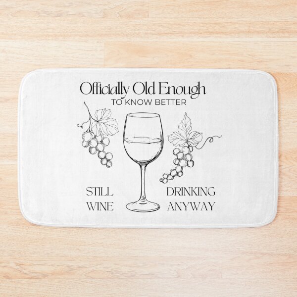 Item preview, Officially Old Enough to Know Better Still Drinking Wine Anyway | Funny Wine Lover Birthday Design designed and sold by luckyhue.