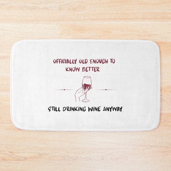 Item preview, Officially Old Enough to Know Better Still Drinking Wine Anyway | Funny Birthday Wine Shirt designed and sold by luckyhue.