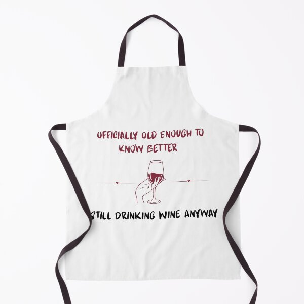 Item preview, Officially Old Enough to Know Better Still Drinking Wine Anyway | Funny Birthday Wine Shirt designed and sold by luckyhue.