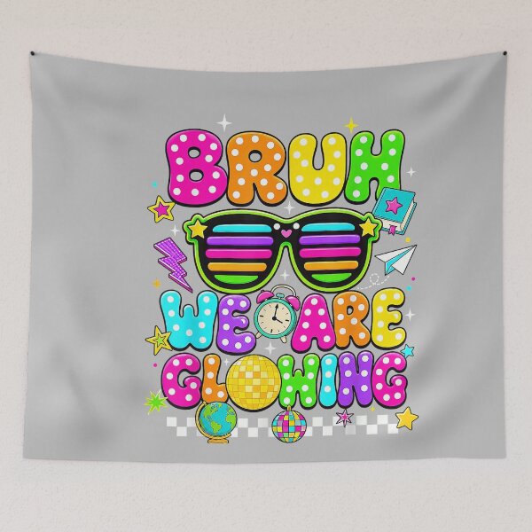 Item preview, Bruh We are Glowing in My Glowing Era Hello Summer designed and sold by mjohnson9.