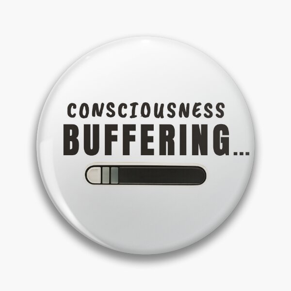 Item preview, Consciousness Buffering – Funny Brain Loading Quote designed and sold by ChernotytskaArt.
